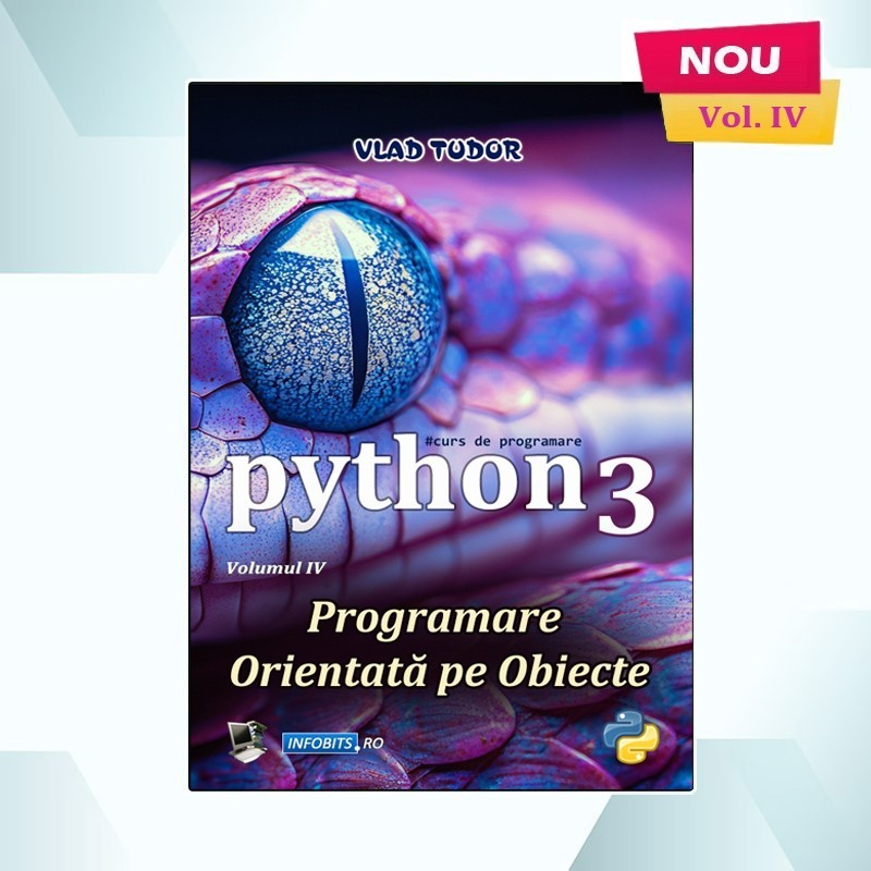 Curs de Python 3, Programare Orientata pe Obiecte, Volumul IV (ebook), autor: Vlad TUDOR